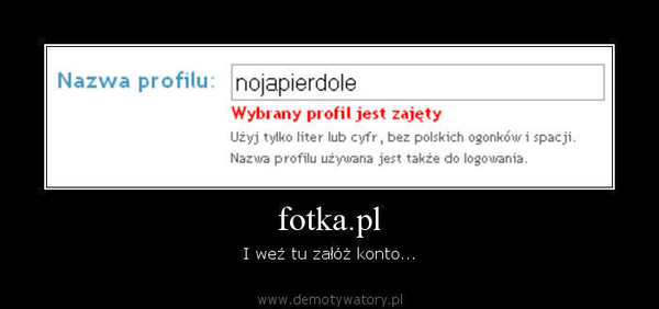 fotka.pl – I weź tu załóż konto...  