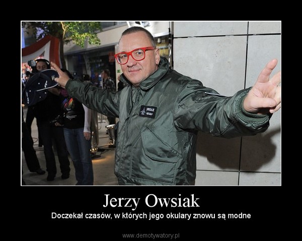 Jerzy Owsiak – Doczekał czasów, w których jego okulary znowu są modne 