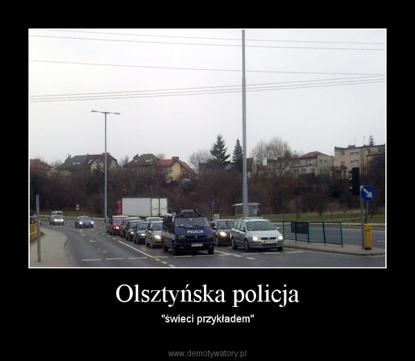 Olsztyńska policja –  "świeci przykładem" 