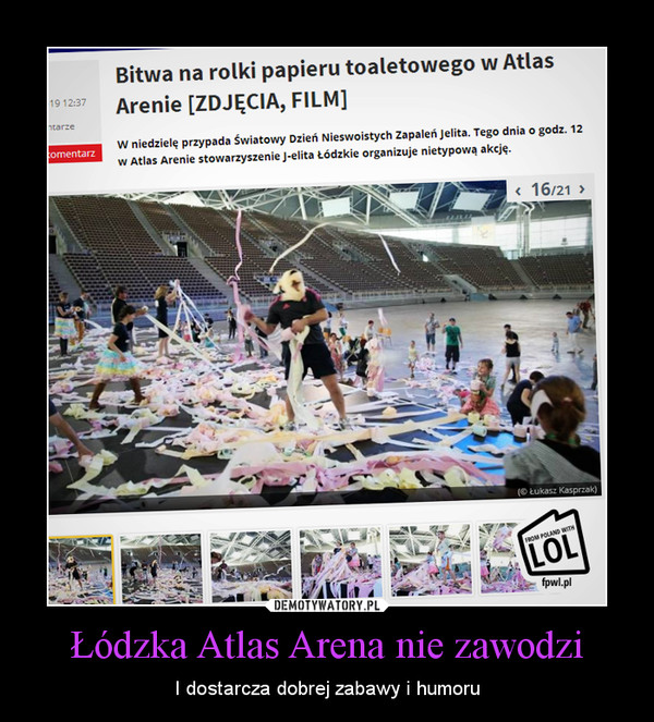 Łódzka Atlas Arena nie zawodzi – I dostarcza dobrej zabawy i humoru 