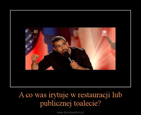 A co was irytuje w restauracji lub publicznej toalecie? –  