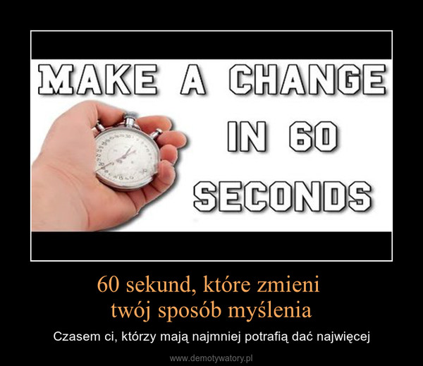 60 sekund, które zmieni twój sposób myślenia – Czasem ci, którzy mają najmniej potrafią dać najwięcej 