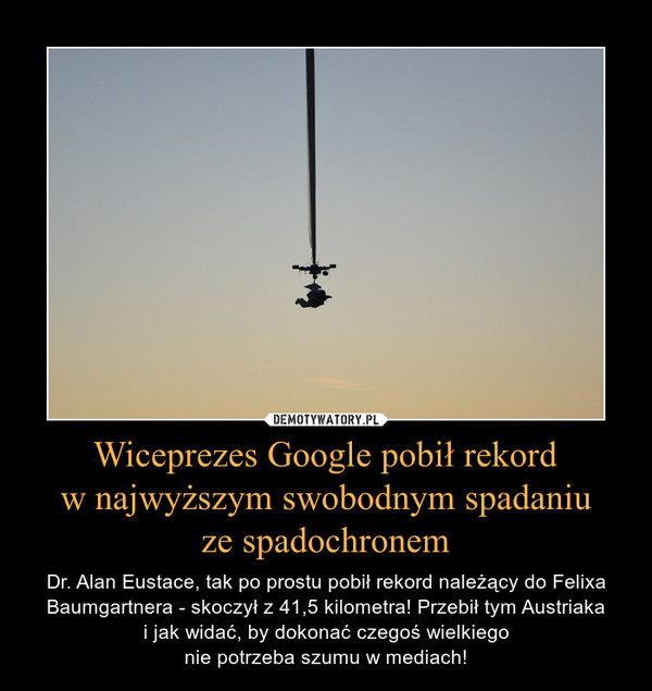 Wiceprezes Google pobił rekord
w najwyższym swobodnym spadaniu
ze spadochronem