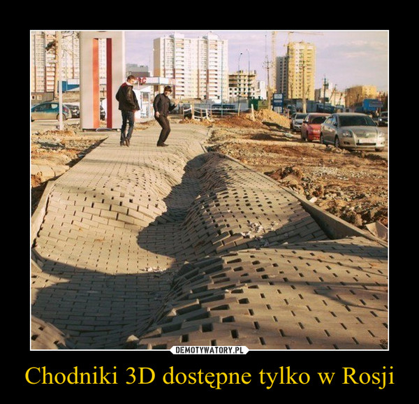 Chodniki 3D dostępne tylko w Rosji –  