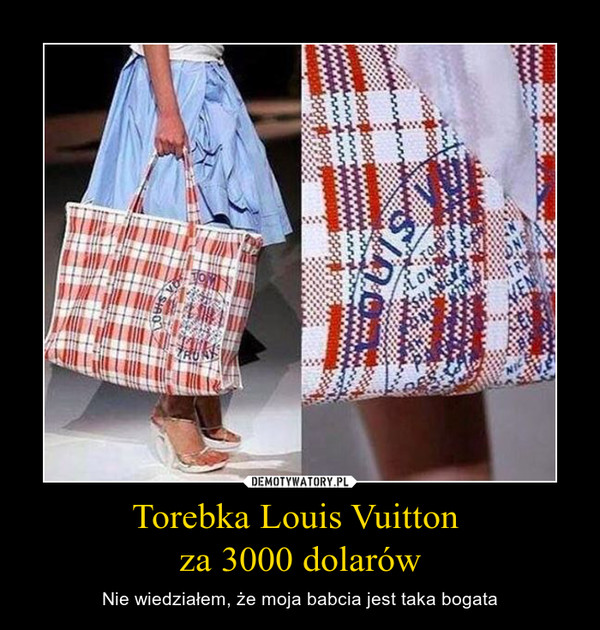 Torebka Louis Vuitton za 3000 dolarów – Nie wiedziałem, że moja babcia jest taka bogata 