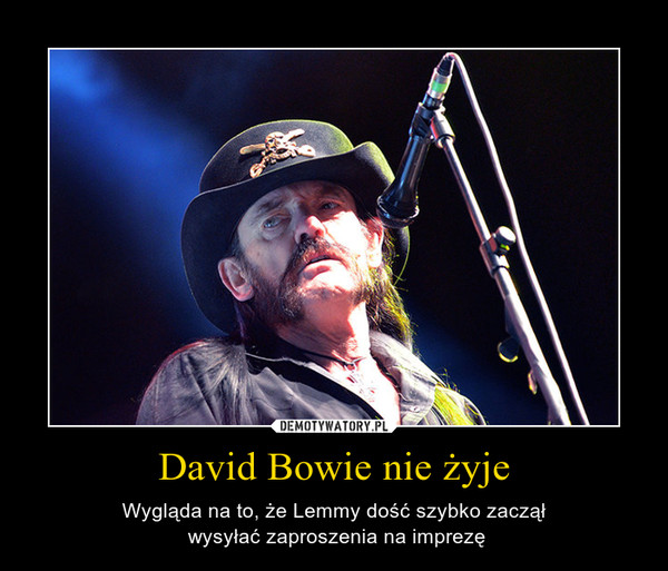 David Bowie nie żyje – Wygląda na to, że Lemmy dość szybko zaczął wysyłać zaproszenia na imprezę 