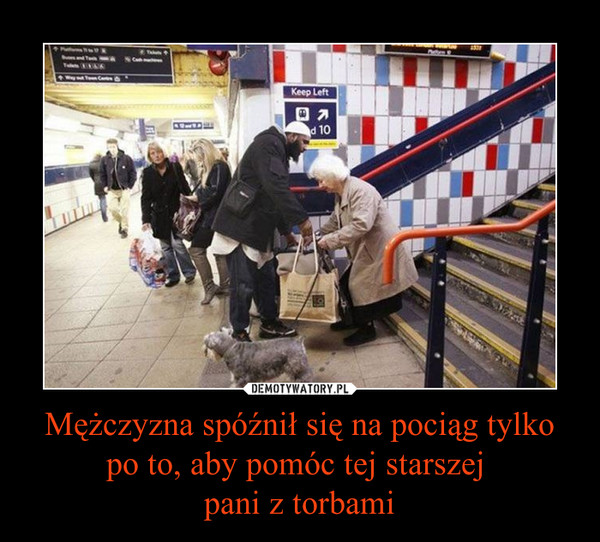 Mężczyzna spóźnił się na pociąg tylko po to, aby pomóc tej starszej pani z torbami –  