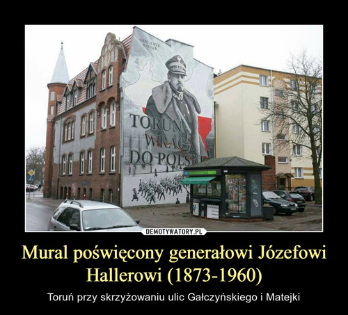 Mural poświęcony generałowi Józefowi Hallerowi (1873-1960)