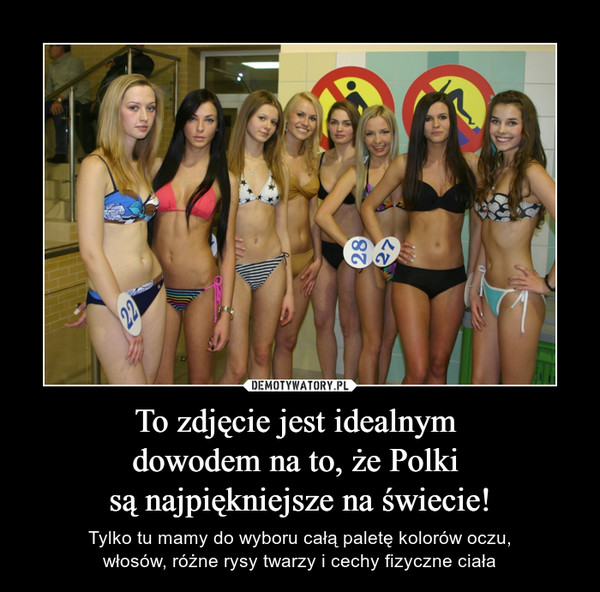 To zdjęcie jest idealnym 
dowodem na to, że Polki 
są najpiękniejsze na świecie!