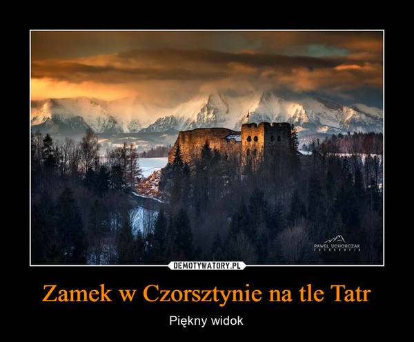 Zamek w Czorsztynie na tle Tatr – Piękny widok 