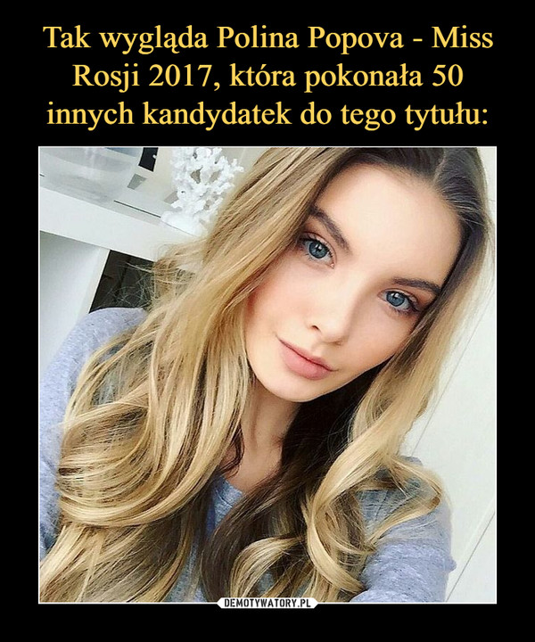 Tak wygląda Polina Popova - Miss Rosji 2017, która pokonała 50 innych kandydatek do tego tytułu: