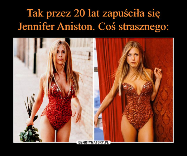 Tak przez 20 lat zapuściła się Jennifer Aniston. Coś strasznego: