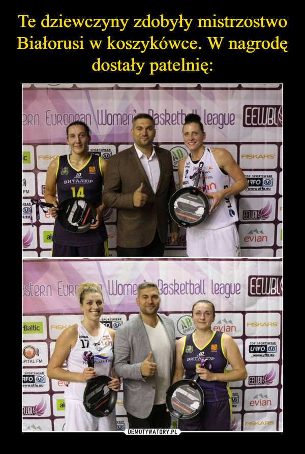 Te dziewczyny zdobyły mistrzostwo Białorusi w koszykówce. W nagrodę dostały patelnię: