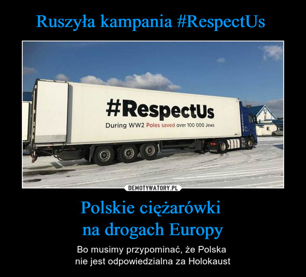 Ruszyła kampania #RespectUs  Polskie ciężarówki 
na drogach Europy