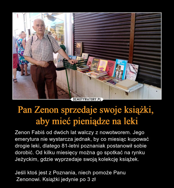 Pan Zenon sprzedaje swoje książki, 
aby mieć pieniądze na leki