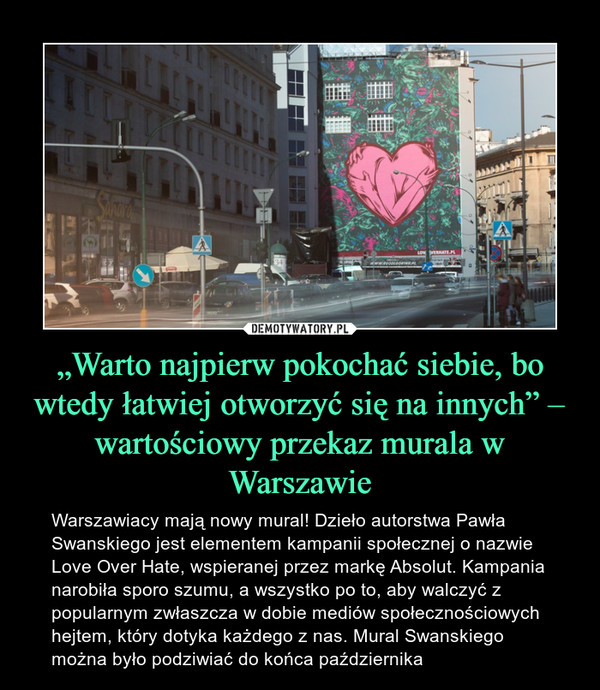 „Warto najpierw pokochać siebie, bo wtedy łatwiej otworzyć się na innych” – wartościowy przekaz murala w Warszawie
