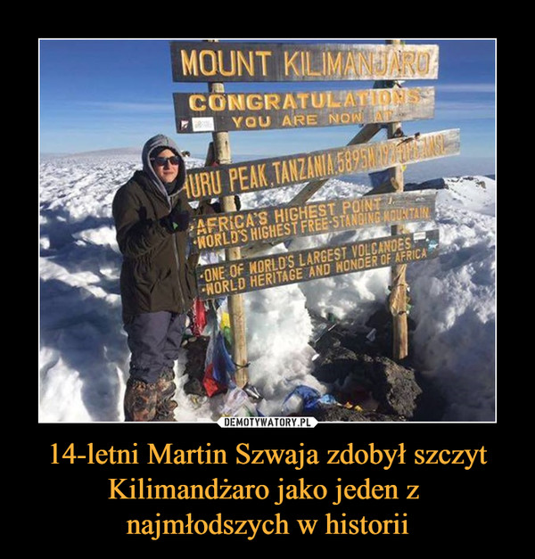 14-letni Martin Szwaja zdobył szczyt Kilimandżaro jako jeden z 
najmłodszych w historii