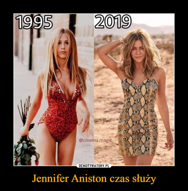 Jennifer Aniston czas służy