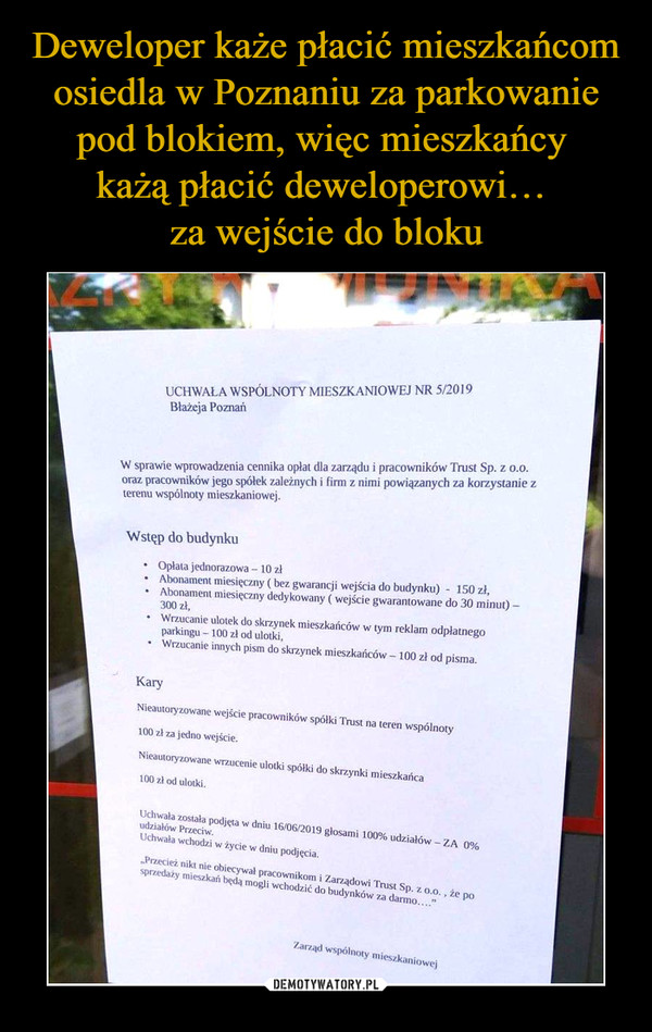 Deweloper każe płacić mieszkańcom osiedla w Poznaniu za parkowanie pod blokiem, więc mieszkańcy 
każą płacić deweloperowi… 
za wejście do bloku
