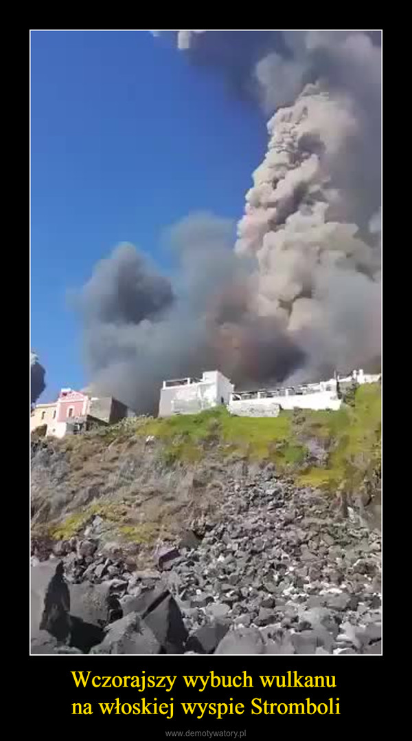 Wczorajszy wybuch wulkanu na włoskiej wyspie Stromboli –  