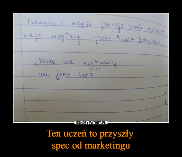 Ten uczeń to przyszły spec od marketingu –  