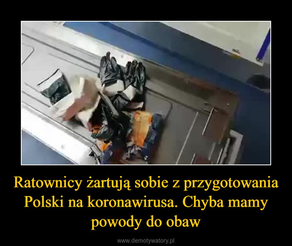 Ratownicy żartują sobie z przygotowania Polski na koronawirusa. Chyba mamy powody do obaw –  