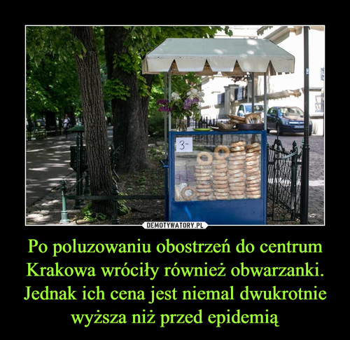 Po poluzowaniu obostrzeń do centrum Krakowa wróciły również obwarzanki. Jednak ich cena jest niemal dwukrotnie wyższa niż przed epidemią