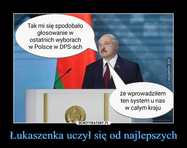 Łukaszenka uczył się od najlepszych –  Tak mi się spodobało głosowanie w ostatnich wyborach w Polsce w DPS-ach że wprowadziłem ten system u nas w całym kraju