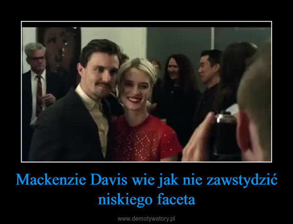 Mackenzie Davis wie jak nie zawstydzić niskiego faceta –  