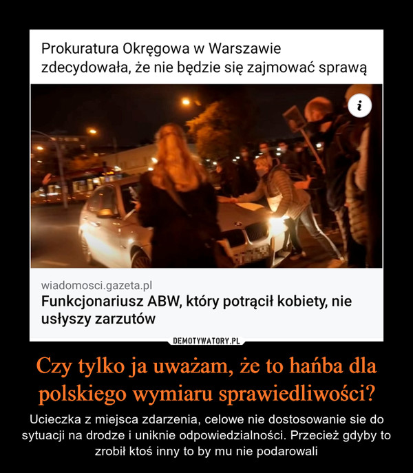 Czy tylko ja uważam, że to hańba dla polskiego wymiaru sprawiedliwości?