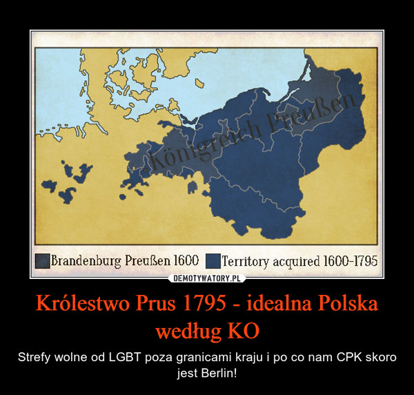 Królestwo Prus 1795 - idealna Polska według KO