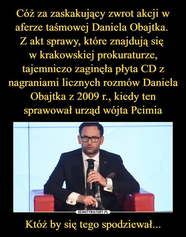 Któż by się tego spodziewał... –  