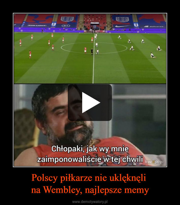 Polscy piłkarze nie uklęknęli 
na Wembley, najlepsze memy