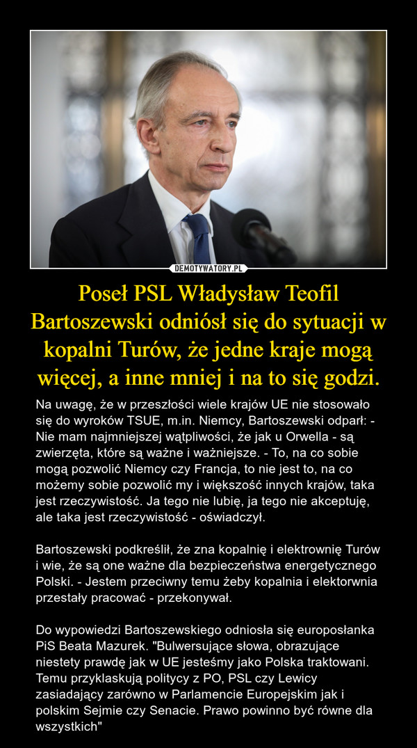 Poseł PSL Władysław Teofil Bartoszewski odniósł się do sytuacji w kopalni Turów, że jedne kraje mogą więcej, a inne mniej i na to się godzi.