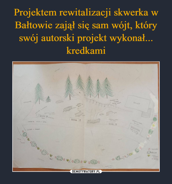 Projektem rewitalizacji skwerka w Bałtowie zajął się sam wójt, który swój autorski projekt wykonał... kredkami