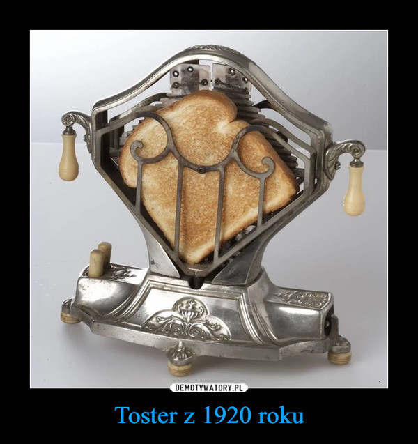 Toster z 1920 roku –  