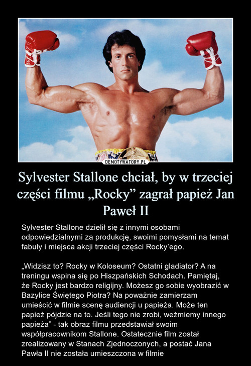 Sylvester Stallone chciał, by w trzeciej części filmu „Rocky” zagrał papież Jan Paweł II