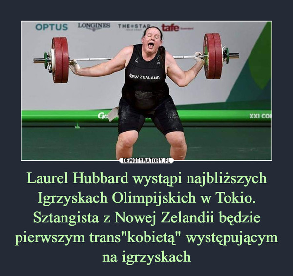 Laurel Hubbard wystąpi na najbliższych Igrzyskach Olimpijskich w Tokio. Sztangista z Nowej Zelandii będzie pierwszym trans"kobietą" występującym na igrzyskach