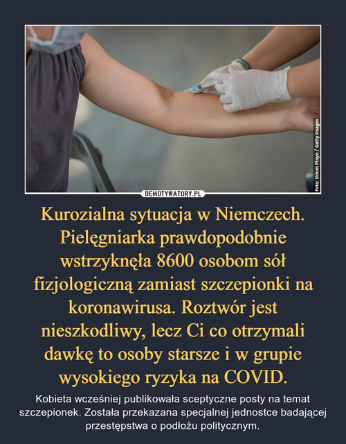 Kurozialna sytuacja w Niemczech. Pielęgniarka prawdopodobnie wstrzyknęła 8600 osobom sół fizjologiczną zamiast szczepionki na koronawirusa. Roztwór jest nieszkodliwy, lecz Ci co otrzymali dawkę to osoby starsze i w grupie wysokiego ryzyka na COVID.