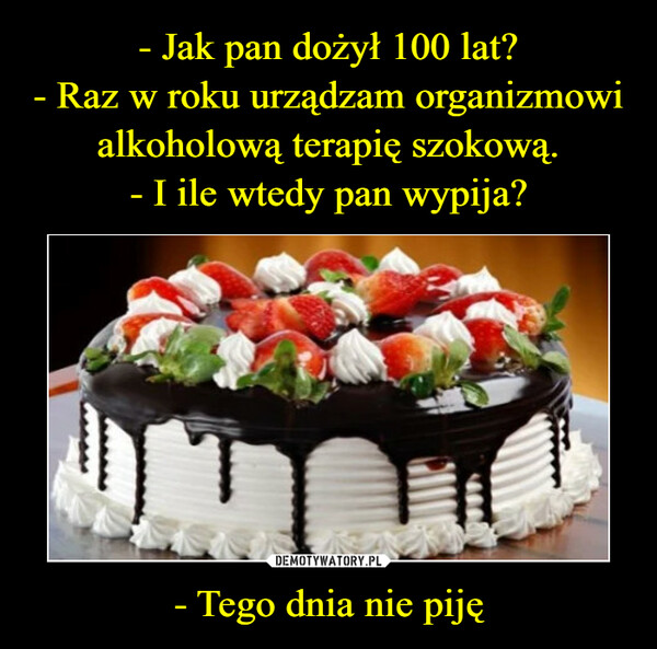 - Tego dnia nie piję –  