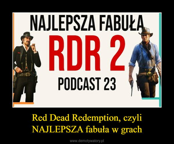 Red Dead Redemption, czyli NAJLEPSZA fabuła w grach –  
