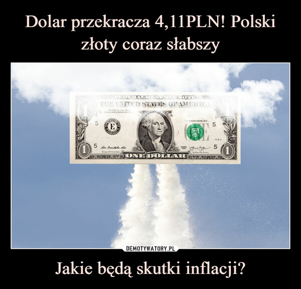 Dolar przekracza 4,11PLN! Polski złoty coraz słabszy Jakie będą skutki inflacji?