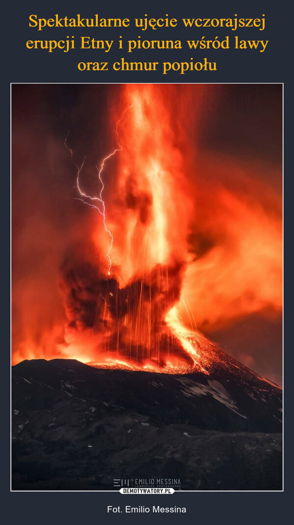 Spektakularne ujęcie wczorajszej erupcji Etny i pioruna wśród lawy oraz chmur popiołu