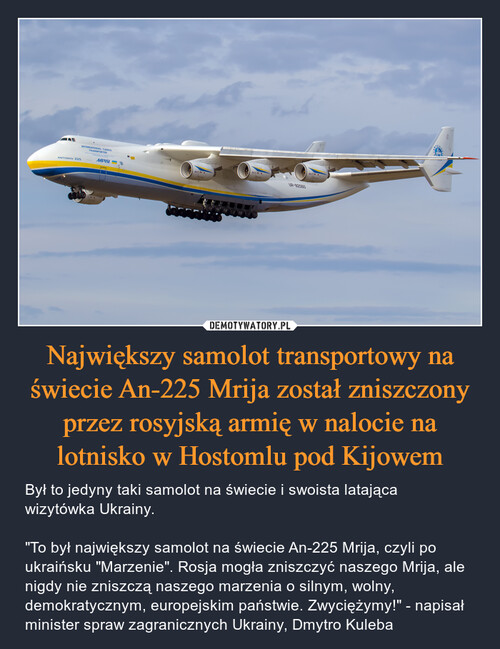 Największy samolot transportowy na świecie An-225 Mrija został zniszczony przez rosyjską armię w nalocie na lotnisko w Hostomlu pod Kijowem