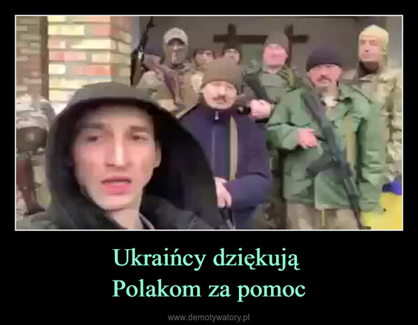 Ukraińcy dziękują Polakom za pomoc –  