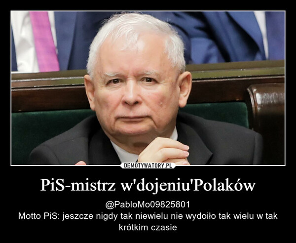 PiS-mistrz w'dojeniu'Polaków