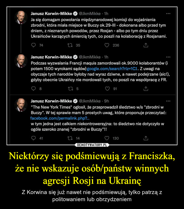 Niektórzy się podśmiewują z Franciszka, że nie wskazuje osób/państw winnych agresji Rosji na Ukrainę – Z Korwina się już nawet nie podśmiewują, tylko patrzą z politowaniem lub obrzydzeniem 