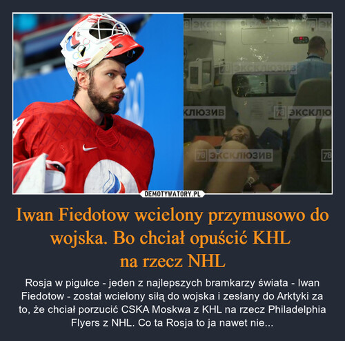 Iwan Fiedotow wcielony przymusowo do wojska. Bo chciał opuścić KHL 
na rzecz NHL