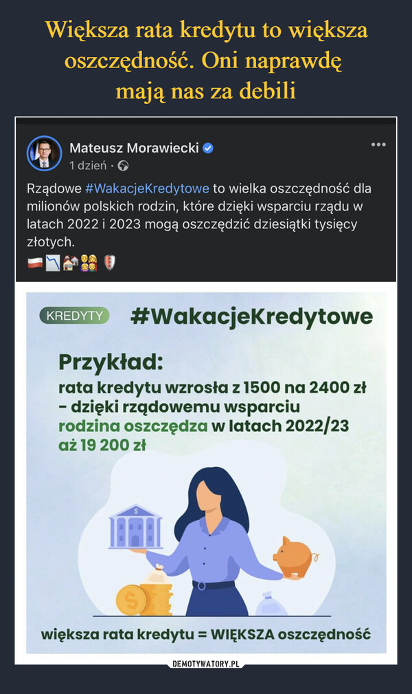  –  Rządowe #WakacjeKredytowe to wielka oszczędność dla milionów polskich rodzin, które dzięki wsparciu rządu w latach 2022 i 2023 mogą oszczędzić dziesiątki tysięcy złotych.