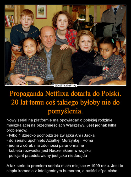 Propaganda Netflixa dotarła do Polski.
20 lat temu coś takiego byłoby nie do pomyślenia.